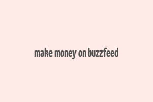 make money on buzzfeed