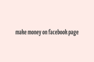 make money on facebook page