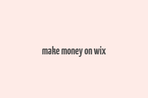 make money on wix