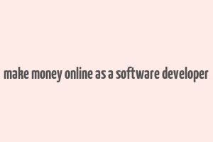 make money online as a software developer