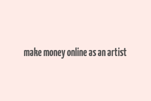 make money online as an artist