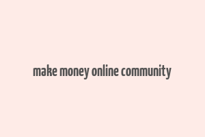 make money online community