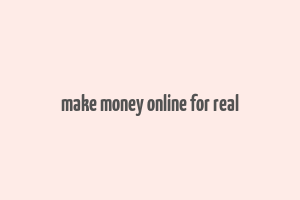 make money online for real