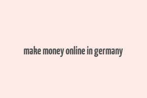 make money online in germany