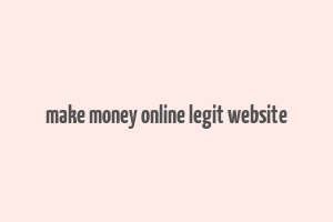 make money online legit website