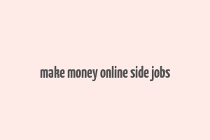 make money online side jobs