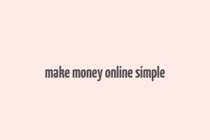 make money online simple