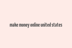 make money online united states