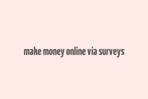 make money online via surveys