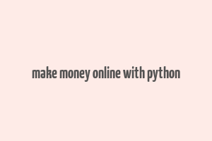 make money online with python