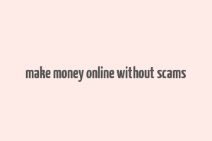 make money online without scams