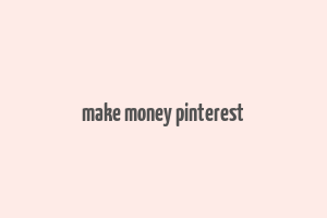 make money pinterest