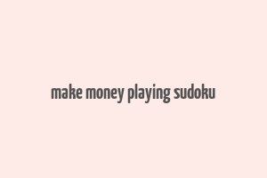 make money playing sudoku