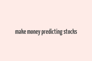 make money predicting stocks