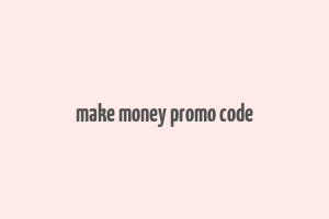 make money promo code