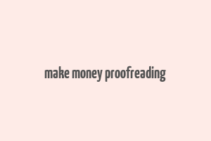 make money proofreading