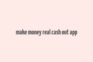 make money real cash out app