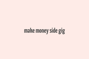 make money side gig