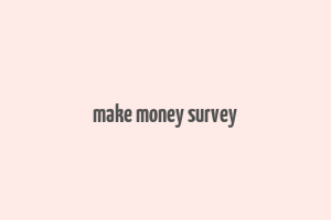 make money survey