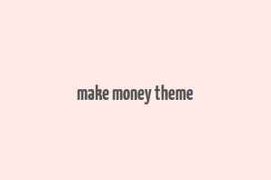 make money theme