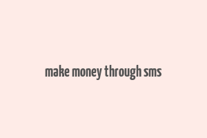 make money through sms