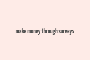 make money through surveys