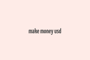 make money usd