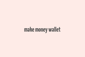 make money wallet