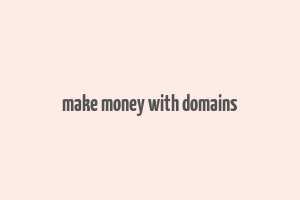 make money with domains