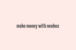 make money with neobux