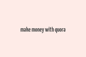 make money with quora