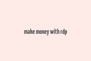 make money with rdp