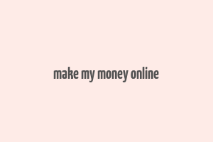 make my money online