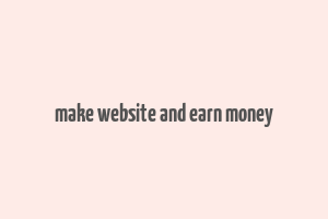 make website and earn money