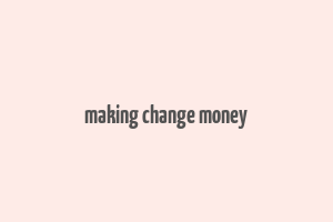 making change money