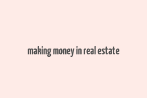 making money in real estate