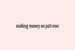 making money on patreon