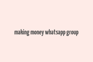 making money whatsapp group