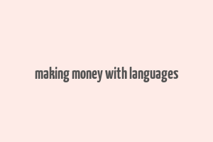 making money with languages