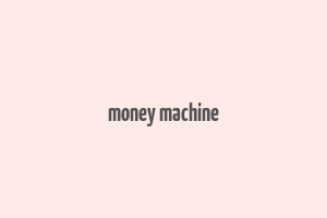 money machine