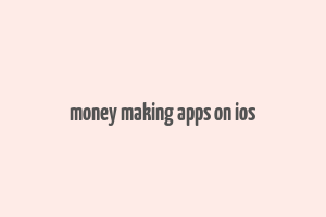 money making apps on ios