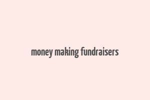 money making fundraisers