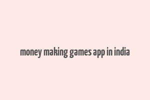 money making games app in india