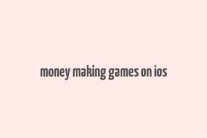 money making games on ios