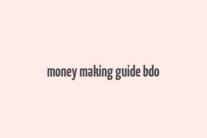 money making guide bdo