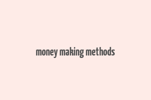 money making methods