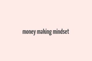 money making mindset