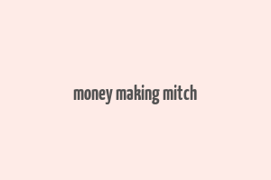 money making mitch