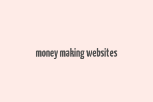 money making websites