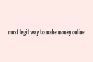 most legit way to make money online